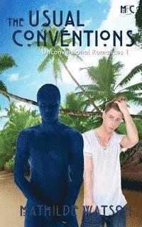 Mathilde Watson, Erika O. Williams - The Usual Conventions: Unconventional Romances 1, Häftad
