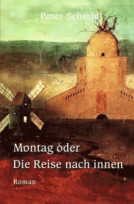 Peter Schmidt - Montag oder Die Reise nach innen, Häftad