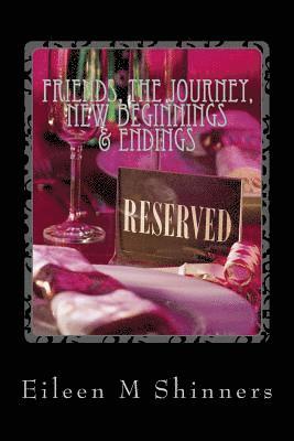 Eileen M. Shinners, Sally Godwin Chewter - Friends, The Journey, New Beginnings & Endings, Häftad