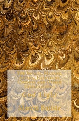 Marcia Batiste - The Incans, Mayans, Aztecs, Egyptians, Chinese and Other Civilizations: God Light, Häftad