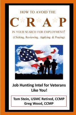 bokomslag How to Avoid the CRAP in Your Search for Employment: Military Family Version: Job Hunting Intel for Veterans Like You!