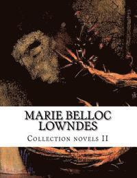 bokomslag Marie Belloc Lowndes, Collection novels II