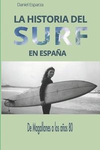 bokomslag La historia del surf en Espana