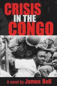 James Bell - Crisis in the Congo, Häftad