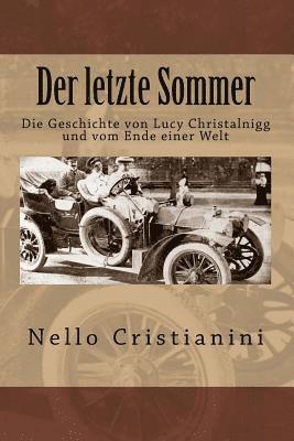 Der letzte Sommer: Die Geschichte von Lucy Christalnigg und vom Ende einer Welt 1