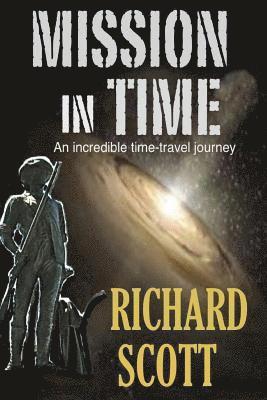 Mission in Time: An incredible time-travel journey 1
