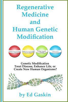 Ed Gaskin - Regenerative Medicine and Human Genetic Modification, Häftad
