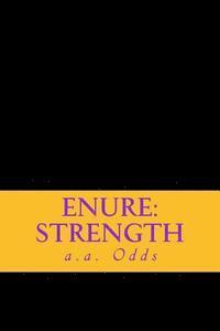 Enure: Strength: Works of Inspiration and Incite for the downtrodden 1