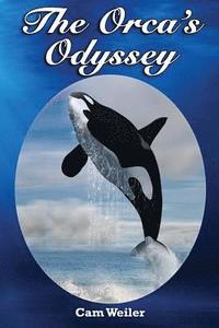 bokomslag The Orca's Odyssey: Based on a True Story