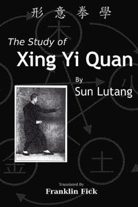 bokomslag The Study of Xing Yi Quan: Xing Yi Quan Xue