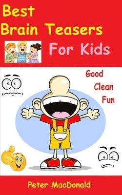 Best Brain Teasers For Kids: Good Clean Fun 1