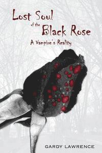 bokomslag Lost Soul of the Black Rose: A Vampire's Reality