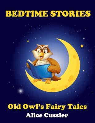 bokomslag Bedtime Stories! Old Owl's Fairy Tales for Children: Short Stories Picture Book for Kids about Animals from Magical Forest