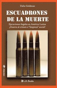bokomslag Escuadrones de la muerte: Ejecuciones ilegales en America Latina. Guerra al crimen o limpieza social?