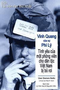 bokomslag Vinh Quang Cua Su Phi Ly: Tinh Yeu Cua Mot Phong Vien Cho Dan Toc Viet Nam Bi Bo Roi