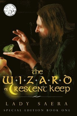 Lady Saera - The Wizard of Crescent Keep Special Edition - Book One, Häftad