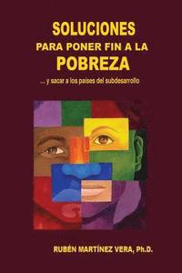 bokomslag Soluciones para poner fin a la pobreza: ... y sacar a los países del subdesarrollo