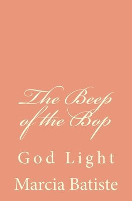 Marcia Batiste - The Beep of the Bop: God Light, Häftad