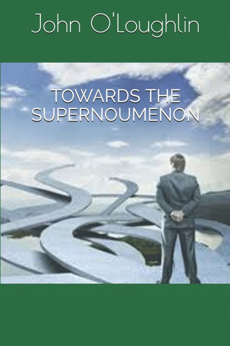 John O'Loughlin - Towards the Supernoumenon, Häftad