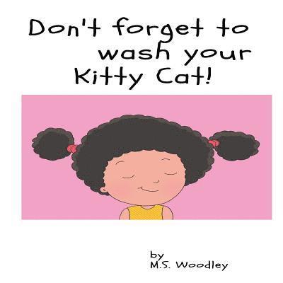 Don't forget to wash your Kitty- Cat 1