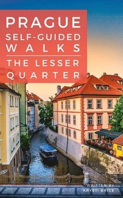 Prague Self-Guided Walks: The Lesser Quarter 1