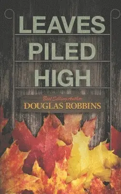 Douglas Robbins - Leaves Piled High, Häftad. Tillgänglighet: Lägg i varukorg
