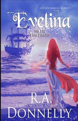 R a Donnelly, R. a. Donnelly, R.A. Donnelly - Evelina and the Time Pirates, Häftad