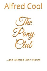 bokomslag The Pony Club: and Selected Short Stories