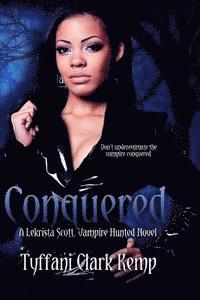 bokomslag Conquered: A LeKrista Scott, Vampire Hunted Novel