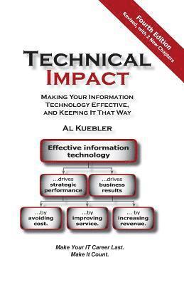 bokomslag Technical Impact: Making Your Information Technology Effective, and Keeping It That Way