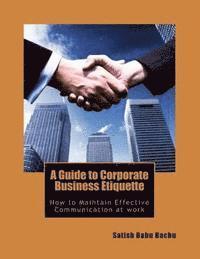 bokomslag A Guide to Corporate Business Etiquette: How to maintain Effective Communication at work