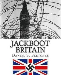 Jackboot Britain: The Alternate History - Hitler's Victory & The Nazi UK! 1