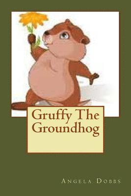 Gruffy The Groundhog 1