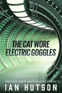 bokomslag The Cat Wore Electric Goggles