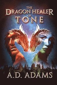 A. D. Adams - The Dragon Healer of Tone, Häftad