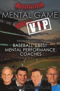 bokomslag Mental Game VIP: Inside the Minds of Baseball's Best Mental Performance Coaches