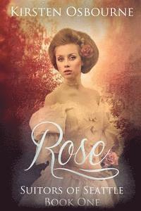 bokomslag Rose: Suitors of Seattle Book 1