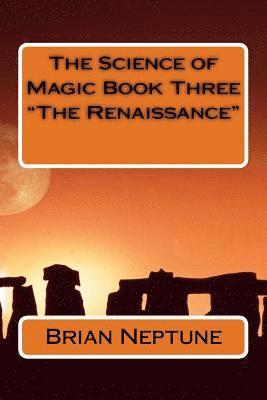 Brian Lee Neptune - The Science of Magic Book Three "The Renaissance", Häftad
