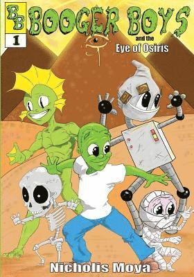 Booger Boys: and the Eye of Osiris 1