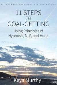 bokomslag 11 Steps to Goal Getting: Using Principles of Hypnosis, NLP, and Huna