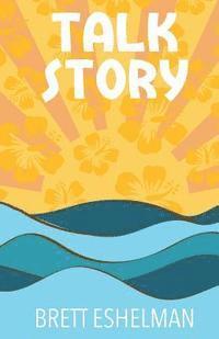 Brett Eshelman - Talk Story, Häftad