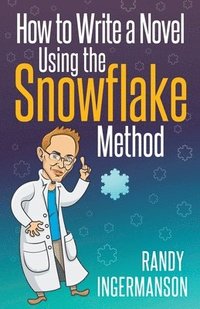 bokomslag How to Write a Novel Using the Snowflake Method