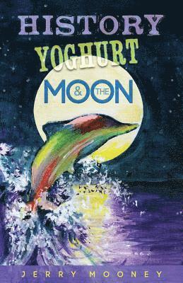 History Yoghurt and the Moon 1