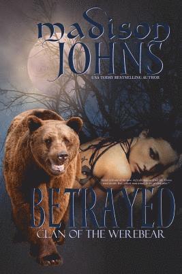 Betrayed: Clan of the Werebear 1