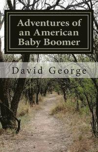 bokomslag Adventures of an American Baby Boomer