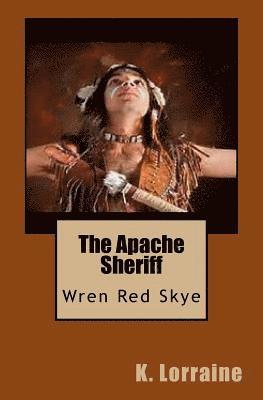 The Apache Sheriff: Wren Red Skye