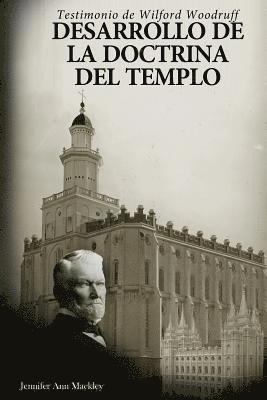 bokomslag Desarrollo de la doctrina del templo: Testimonio de Wilford Woodruff