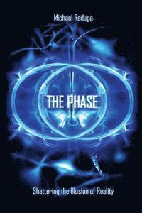 The Phase: Shattering the Illusion of Reality 1