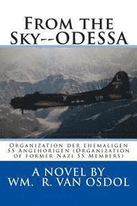 bokomslag From the Sky--ODESSA: Organization der ehemaligen SS Angehorigen (Organization of former Nazi SS Members)