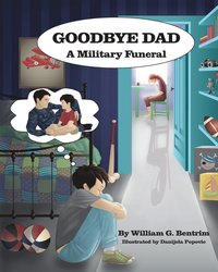 bokomslag Goodbye Dad, A Military Funeral